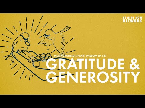 Gratitude and Generosity - Jack Kornfield's Heart Wisdom Ep. 137