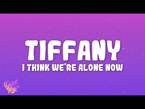 Tiffany - I Think We’re Alone Now