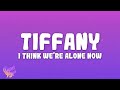 Tiffany - I Think We’re Alone Now