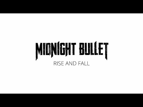 Midnight Bullet - Rise and Fall [Official Music Video]