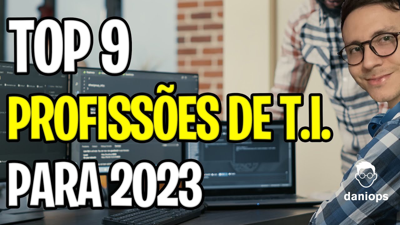 9 Profissões de T.I. Que Não Vão te Deixar Desempregado e Sem Dinheiro em 2023