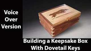Building a box with dovetail keys (voice over version)