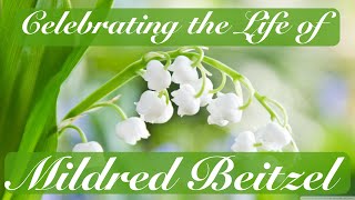 Celebrating the Life of Mildred Beitzel