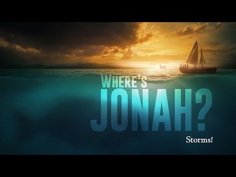 Where's Jonah? - Storms!
