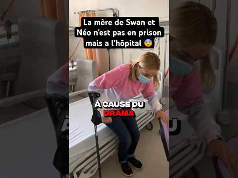 LA MÈRE DE SWAN ET NÉO N’EST PAS EN PRISON MAIS À L’HÔPITAL 😨 #shorts #drama #swanetneo #neotheone