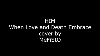 HIM - When Love and Death Embrace (cover by MeFiStO)