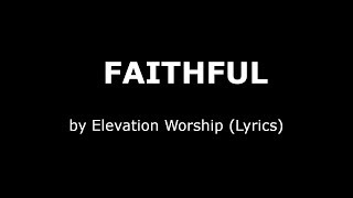 Faithful   Elevation Worship lyrics