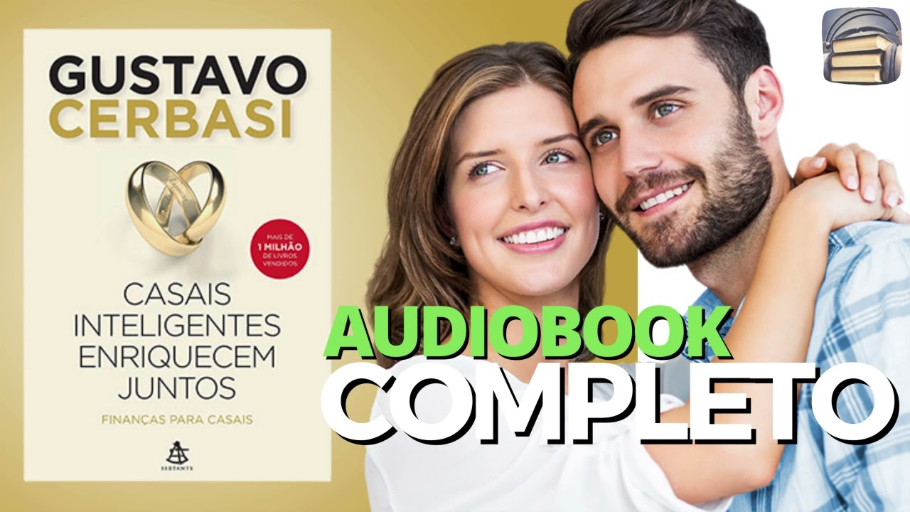 Casais Inteligentes enriquecem Juntos - Gustavo Cerbasi - Audiobook completo