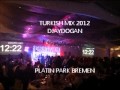 Turkish PoP Mix 2012 - Non - Stop 55 min full DJ ...