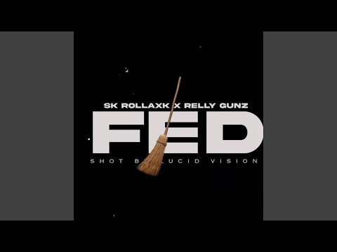 Fed (feat. Sk Rollaxk)