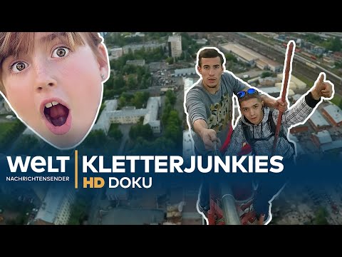 Kletterjunkies zwischen Leben und Tod - Roofer | Doku