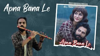 Apna Bana Le - Flute Cover  Akhilesh Flute  @mntha