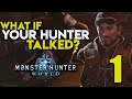 What If Your Hunter Talked Episode 1 Monster Hunter World Parody