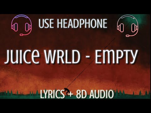 Juice WRLD - Empty ( Lyrics / 8D Audio ) | LYRICS + 8D AUDIO
