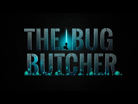 Видео The Bug Butcher #1