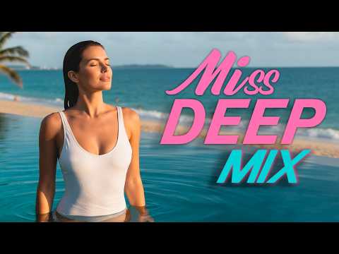 Deep House Music Mix 2026 Vol.13 — Mixed By Miss Deep MIX