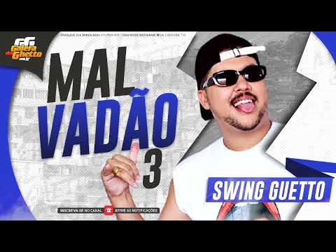 SWING GUETTO - MALVADÃO 3 - SUCESSO DA INTERNET