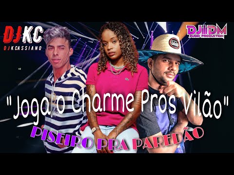 DJKCassiano - Joga o Charme Pros Vilão - PISEIRO PRA PAREDÃO - MC Dricka & DJ DM Feat .Alok "Rio"