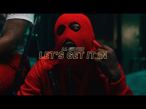 A1 Haven - Let's Get It In (Official Music Video)