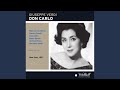 Don Carlos, Act IV: Act IV: Ma lassu ci vedremo in un mondo migliore (Elizabeth, Don Carlo)