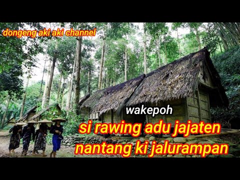 DONGENG SUNDA SI RAWING KIWARI PILIH TANDING GARAPAN WA KEPOH.BAGIAN 01