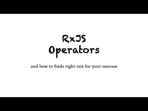 RxJS Operators and How to find right operator for your use case