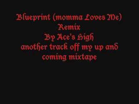 Blueprint ( momma loves me) remix