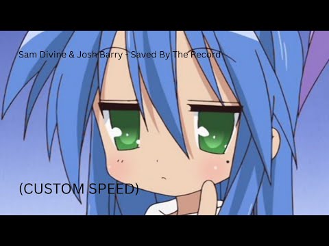 Sam Divine & Josh Barry - Saved By The Record (1.18x speed)