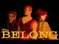 TO BELONG - Part 1: Why Are We Still Here 