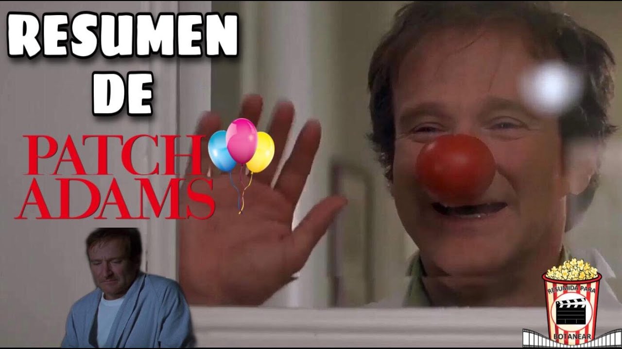 Resumen De Patch Adams Resumida Para Botanear