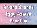 Ariana Grande ft. Iggy Azalea - Problem Lyrics ...