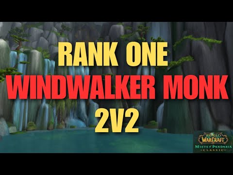 Windwalker Monk 2v2 - Rank one - Mists of Pandaria Classic