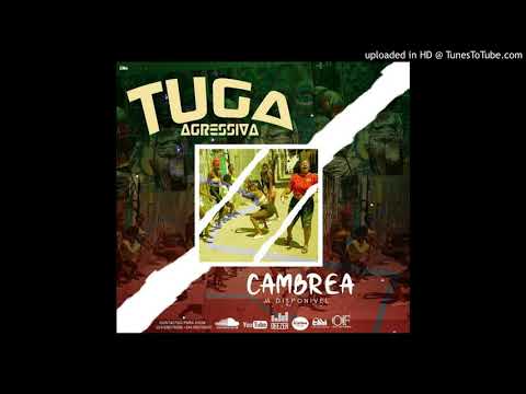 Cambrea(Tuga Agressiva)Kuduro