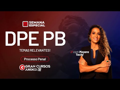 Semana Especial DPE PARAÍBA Temas relevantes! - Processo Penal com Mayara Tachy