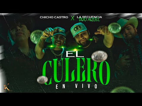 Chicho Castro, La Secuencia Dijo Aquel - El Culero [En Vivo 2023]