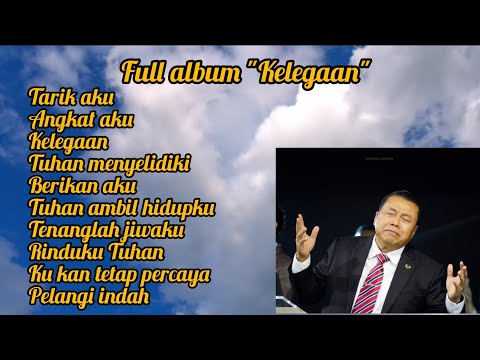 Lagu-lagu Rohani Kristen || Album "Kelegaan" Cipt. Pdt Erastus Sabdono