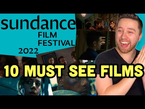 TOP 10 MUST SEE FILMS AT SUNDANCE 2022