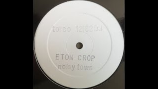 Eton Crop - Noisy Town  (Booming Basslines)