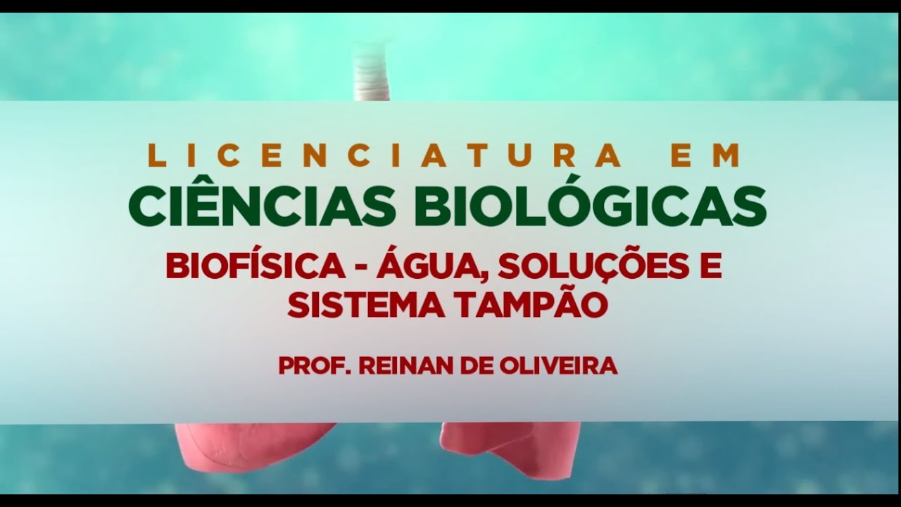 Biofísica – Água, Soluções e Sistema Tampão