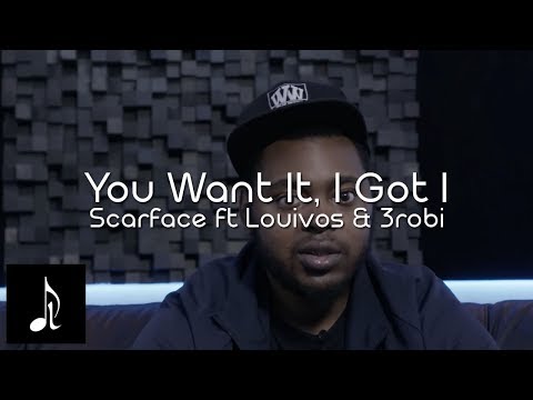 Scarface ft. Louivos & 3robi - You Want It, I Got It - (Officiële Lyrics)