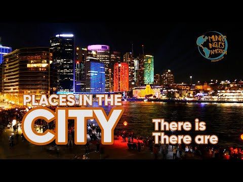 PLACES IN THE CITY   There is /There are