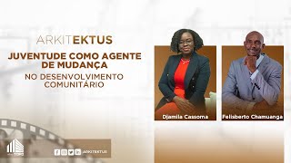 ARKITEKTUS Podcast com Djamila Cassoma - Convidado: Dr. Felisberto Chamuanga.#T5Ep01