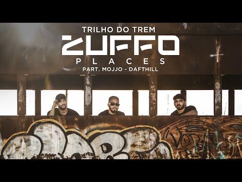 Zuffo Places #03 | Part. Mojjo & Daft Hill - Nos Trilhos (Brasília, DF)