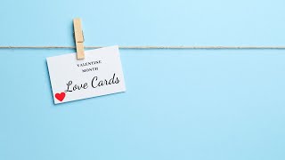 Celebrate Valentine Month with Love Cards