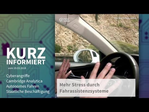 Kurz informiert vom 19.03.2018: Cyberangriffe, Facebook, Autonomes Fahren, Staatliche Beschäftigung