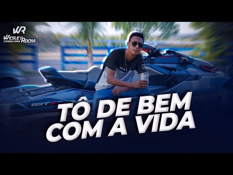 WESLEY ROCHA - TÔ DE BEM COM A VIDA (CLIPE OFICIAL) 2025