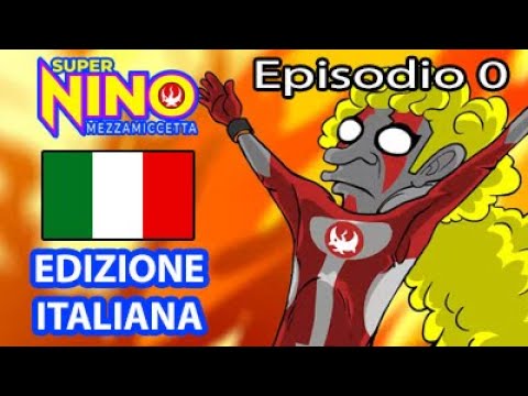 Super Nino episodio 0 - Megalomanino
