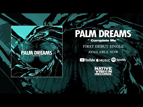 Palm Dreams " Complete Me " First Debut Single