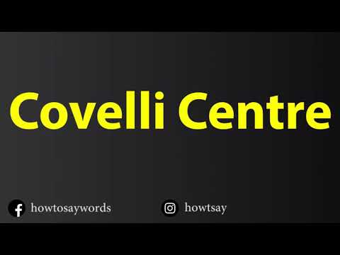 How To Pronounce Covelli Centre