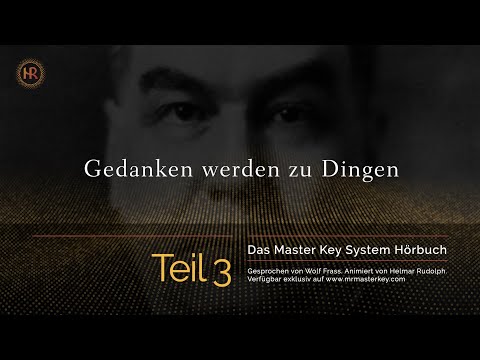 (The One and Only) Master Key System Audiobook - Part 3: Thoughts Become Things